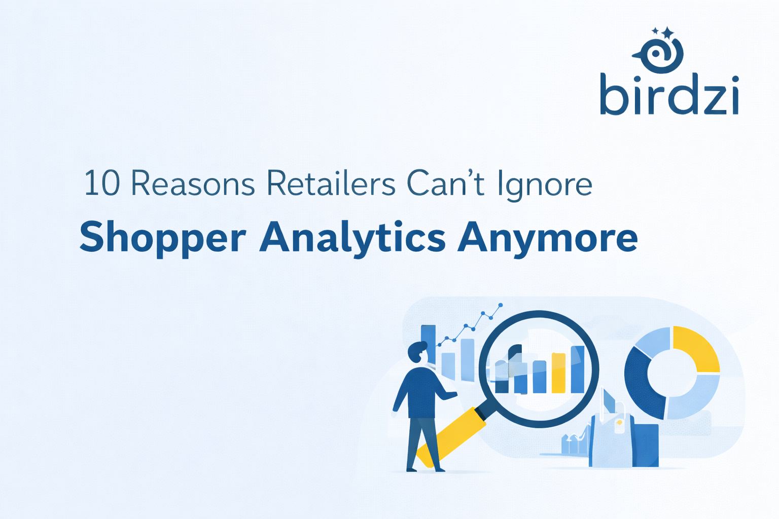 10 Reasons Retailers Can’t Ignore Shopper Analytics Anymore